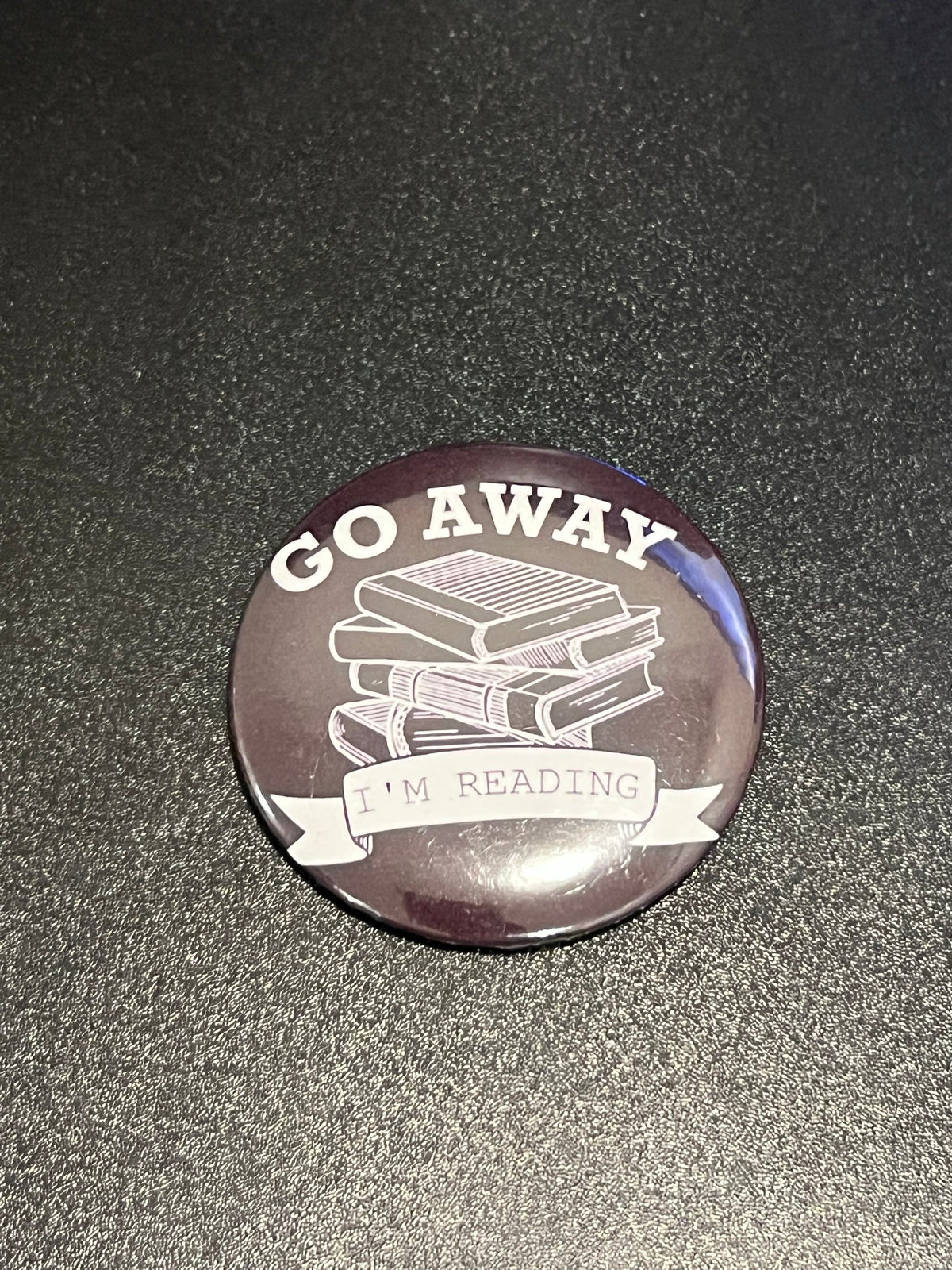 Go Away I'm Reading Button