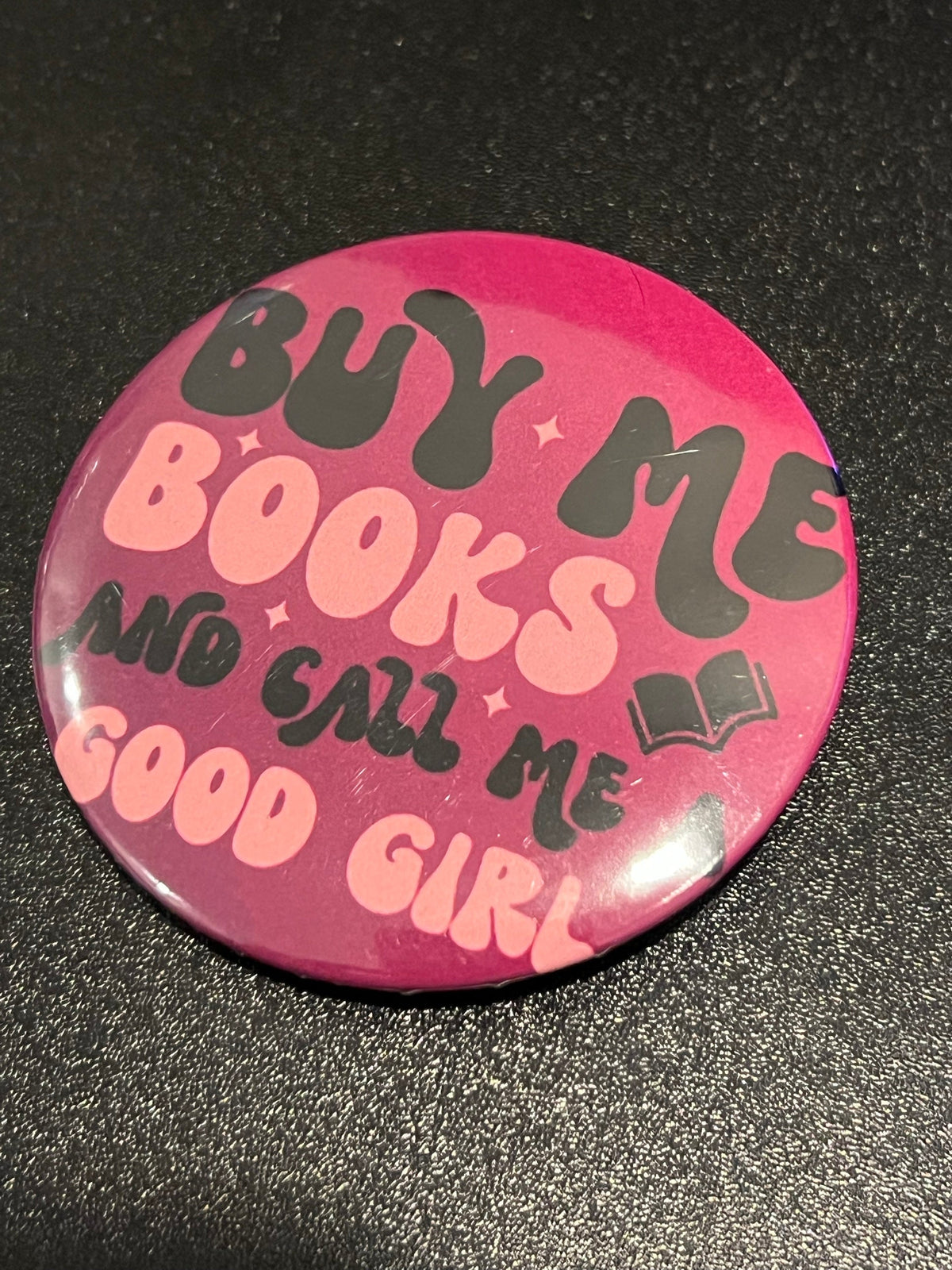Buy Me Books and Call Me a Good Girl Button