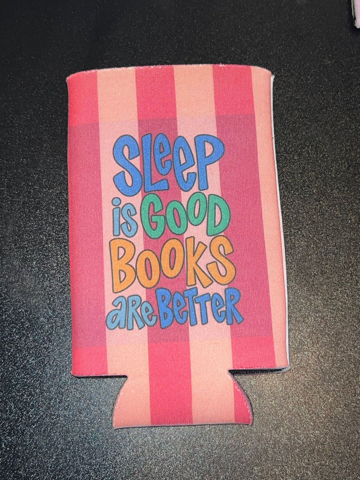 Sleep Is Good Books Are Better 12oz Can Cooler