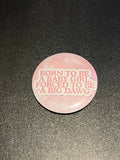 Born to Be a Baby Girl Button