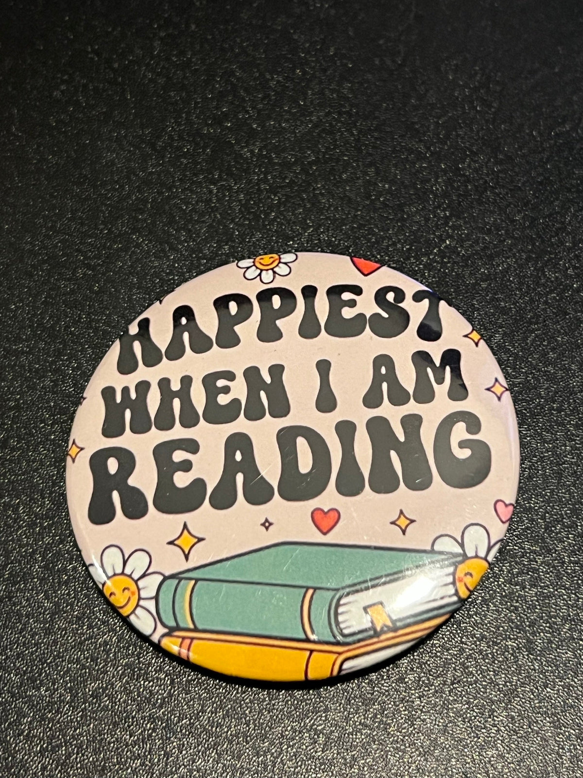 Happiest When I Am Reading Button