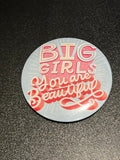 Big Girls You Are Beautiful Button