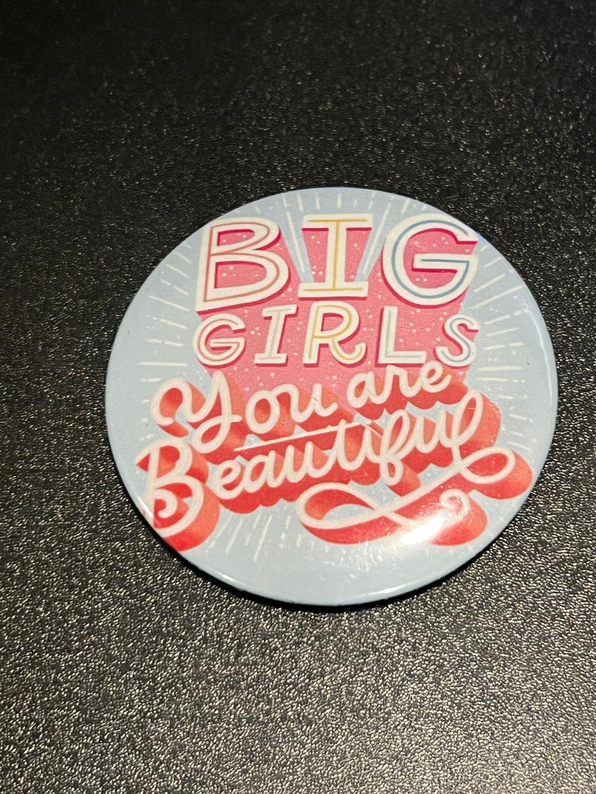 Big Girls You Are Beautiful Button